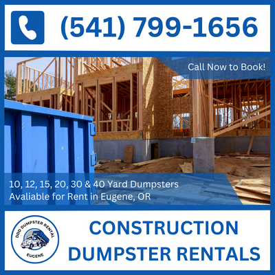 Construction Dumpster Rental Made Simple in Eugene, Oregon - Lane County - DDD Dumpster Rental Eugene